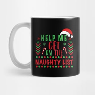 Naughty List Help Me Get On The Adult Funny Humor Santa Joke Mug